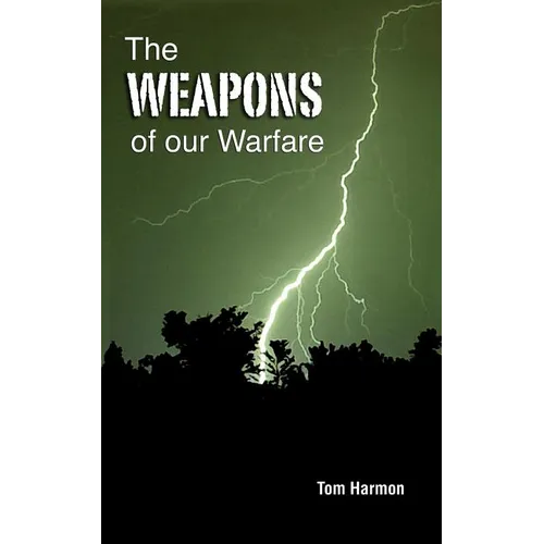 The Weapons of Our Warfare