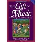 The Gift of Music: Great Composers and Their Influence (Expanded and Revised, 3rd Edition) - Paperback