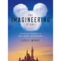 The Imagineering Story: The Official Biography of Walt Disney Imagineering