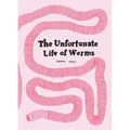 The Unfortunate Life of Worms