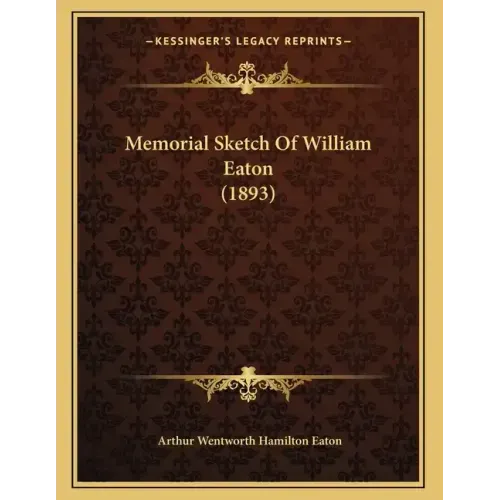 Memorial Sketch Of William Eaton (1893)