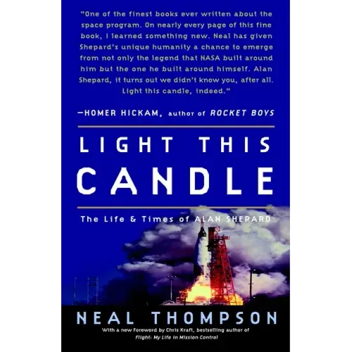 Light This Candle: The Life and Times of Alan Shepard