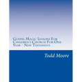 Gospel Magic Lessons For Children's Church For One Year - New Testament