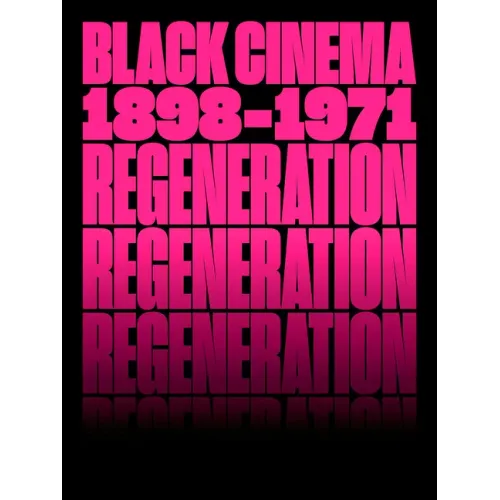 Regeneration: Black Cinema, 1898-1971