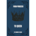 From Princess to Queen