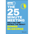 The 25 Minute Meeting: Half the Time, Double the Impact