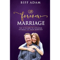 Forever Marriage: The 5 Pillars To Lifelong Intimacy In Your Marriage