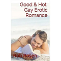 Good & Hot: Gay Erotic Romance