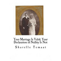 Your Marriage Is Valid; Your Declaration of Nullity Is Not
