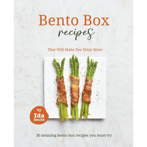 Bento Box Recipes That Will Make You Want More: 30 amazing bento box recipes you must try