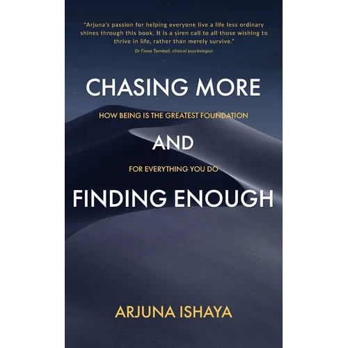 Chasing More and Finding Enough
