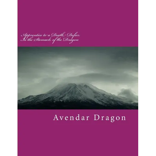 Apprentice to a Death Defier: In the Stomach of the Dragon