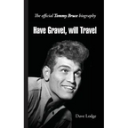 Have Gravel, Will Travel: The Official Tommy Bruce Story - Paperback