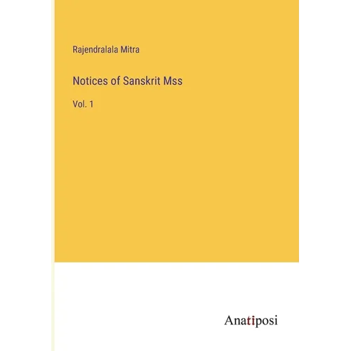Notices of Sanskrit Mss: Vol. 1