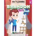 Brandon Is The Best Workbook: Learn the letter B and discover what makes Brandon the best at coloring. He's even won an art award!