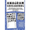 Anagram Crosswords: A unique combination of two challenging puzzle types; Anagram puzzles will provide hours of fun and plenty of brain-teasing activi