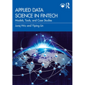 Applied Data Science in FinTech: Models, Tools, and Case Studies