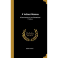 A Valiant Woman: A Contribution to the Educational Problem