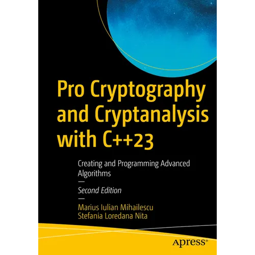 Pro Cryptography and Cryptanalysis with C++23: Creating and Programming Advanced Algorithms