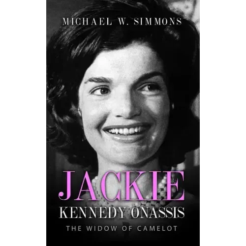 Jackie Kennedy Onassis: The Widow Of Camelot
