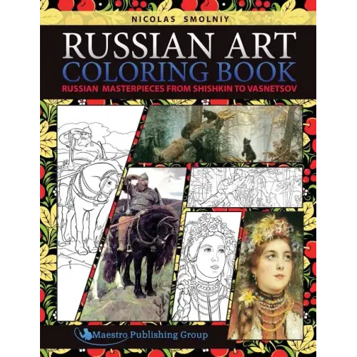 Russian Art Coloring Book: Russian Masterpieces from Shishkin to Vasnetsov