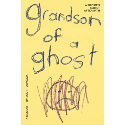 Grandson of a Ghost: A Suicide's Secret Aftermath
