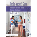 The Co-Teacher's Guide: Intensifying Instruction Beyond One Teach, One Support