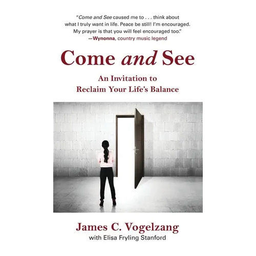 Come and See: An Invitation to Reclaim Your Life's Balance
