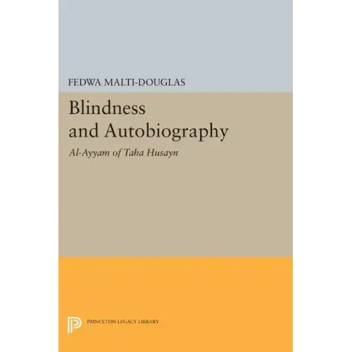 Blindness and Autobiography: Al-Ayyam of Taha Husayn