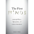 First Minds: Caterpillars, Karyotes, and Consciousness
