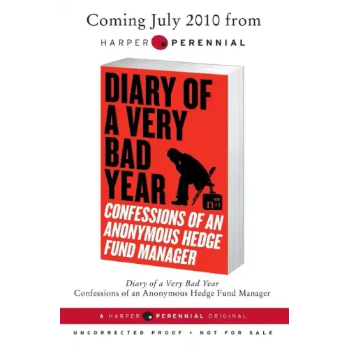 Diary of a Very Bad Year: Confessions of an Anonymous Hedge Fund Manager
