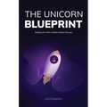 The Unicorn Blueprint: Building the DNA of Billion-Dollar Startups