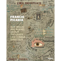 Francis Picabia: Our Heads Are Round So Our Thoughts Can Change Direction