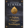 The Sultan, the Vampyr and the Soothsayer