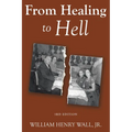 From Healing to Hell: 3rd Edition