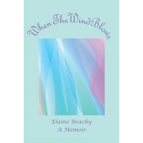 When the Wind Blows: A Memoir