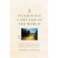 Pilgrimage to the End of the World: The Road to Santiago de Compostela