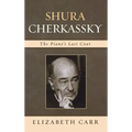 Shura Cherkassky: The Piano's Last Czar