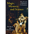 Magic, Mystery, and Science: The Occult in Western Civilization