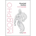 Morpho: Muscled Bodies: Anatomy for Artists