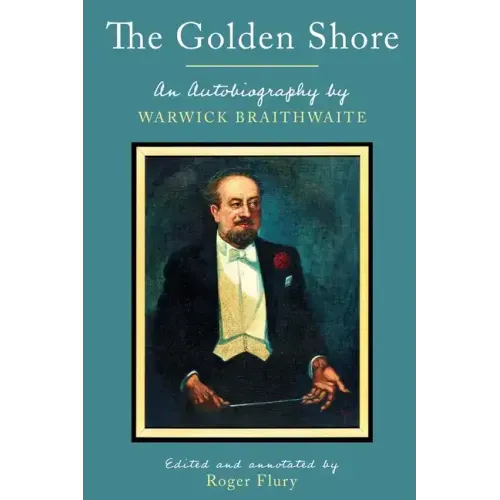 The Golden Shore: An Autobiography by Warwick Braithwaite