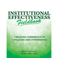 Institutional Effectiveness Fieldbook: Creating Coherence in Colleges and Universities