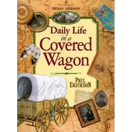 Daily Life in a Covered Wagon