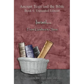 Israel... From Goshen to Sinai - Expanded Edition: Synchronizing the Bible, Enoch, Jasher, and Jubilees