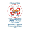Education: The American Caste System Edition II