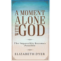 A Moment Alone with God
