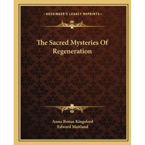 The Sacred Mysteries Of Regeneration