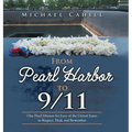 From Pearl Harbor to 9/11: One Final Mission for Love of the United States to Respect, Heal, and Remember