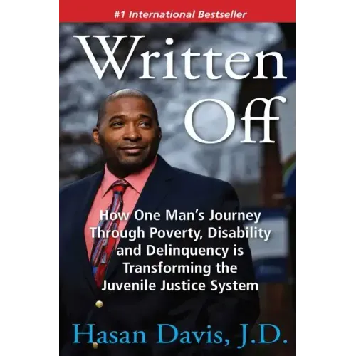 Written Off: How One Man's Journey Through Poverty, Disability and Delinquency is Transforming the Juvenile Justice System