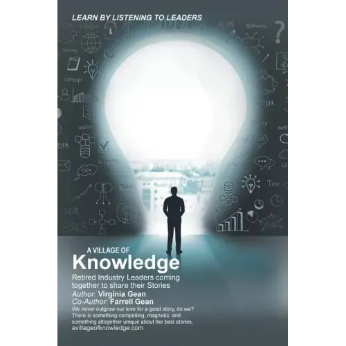 A Village of Knowledge: Retired Industry Leaders Coming Together to Share Their Stories